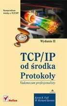 TCP / IP OD ŚRODKA PROTOKOŁY VADEMECUM PROFESJONALISTY WYD. II TW