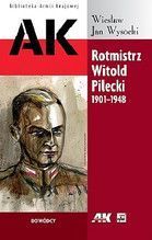 ROTMISTRZ WITOLD PILECKI 1901-1948 WYD.2013