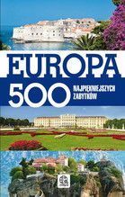 EUROPA 500 NAJPIĘKNIEJSZYCH ZABYTKÓW TW