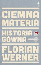 CIEMNA MATERIA HISTORIA GÓWNA