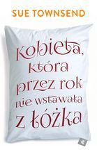 KOBIETA KTÓRA PRZEZ ROK NIE WSTAWAŁA Z ŁÓŻKA