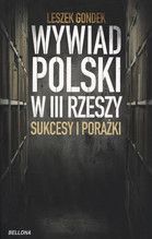 WYWIAD POLSKI W III RZESZY SUKCESY I PORAŻKI