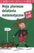 MOJE PIERWSZE DZIAŁANIA MATEMATYCZNE 6-8 LAT