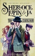 SHERLOCK LUPIN I JA TRIO CZARNEJ DAMY