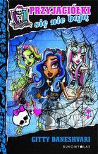 PRZYJACIÓŁKI SIĘ NIE BOJĄ MONSTER HIGH