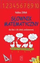 SŁOWNIK MATEMATYCZNY DLA KLAS 1-3 SZKOŁY PODSTAWOWEJ TW