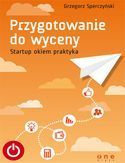 PRZYGOTOWANIE DO WYCENY STARTUP OKIEM PRAKTYKA