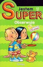 JESTEM SUPER! OBSERWUJĘ 4/5 LAT