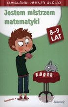 JESTEM MISTRZEM MATEMATYKI 8-9 LAT