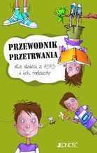 PRZEWODNIK PRZETRWANIA DLA DZIECI Z ADHD I ICH RODZICÓW