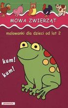 MOWA ZWIERZĄT MALOWANKI DLA DZIECI OD LAT 2