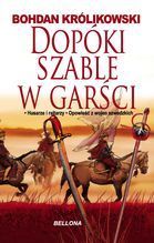 DOPÓKI SZABLE W GARŚCI