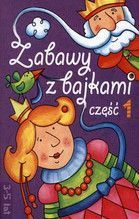 ZABAWY Z BAJKAMI CZ.1