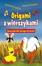 KACZUSZKA OMI NICZEGO SIĘ NIE BOI ORIGAMI Z WIERSZYKAMI