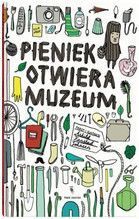 PIENIEK OTWIERA MUZEUM