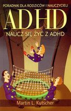 ADHD NAUCZ SIĘ ŻYĆ Z ADHD