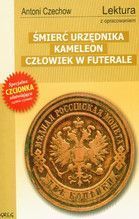 ŚMIERĆ URZĘDNIKA KAMELEON CZŁOWIEK W FUTERALE LEKTURA Z OPRACOWANIEM