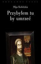 PRZYBYŁEM TU BY UMRZEĆ RELACJE Z PLACÓW STRACEŃ