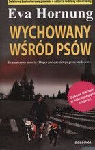 WYCHOWANY WŚRÓD PSÓW